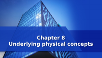 CHAPTER 8 UNDERLYING PHYSICAL CONCEPTS.pptx